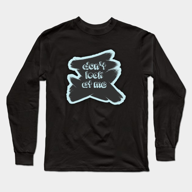 Don't look at me_01 Long Sleeve T-Shirt by Eidzo